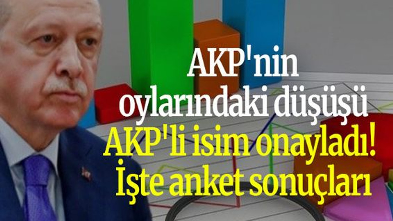 AKP'nin oylarındaki düşüşü AKP'li isim onayladı! İşte anket sonuçları